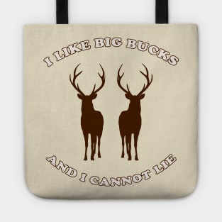 I Like Big Bucks and I Cannot Lie Tote