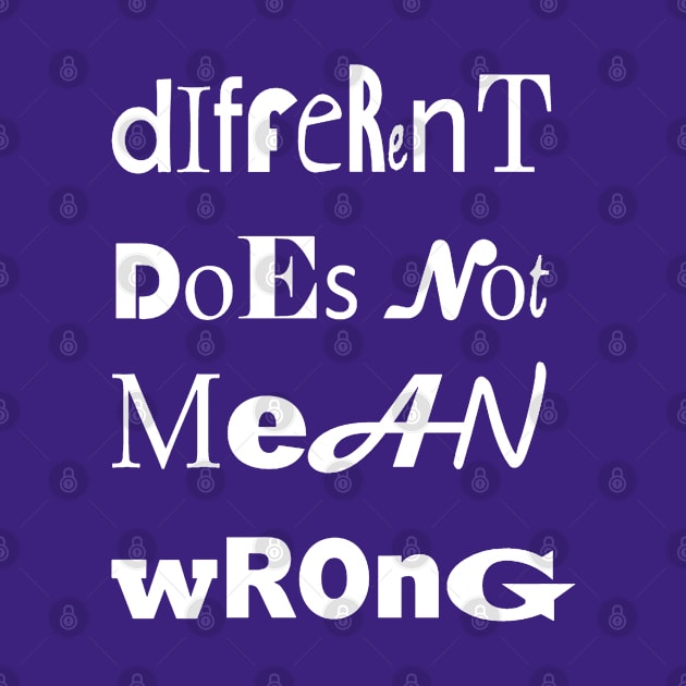 Different Doesnt Mean Wrong Unique Type by taiche