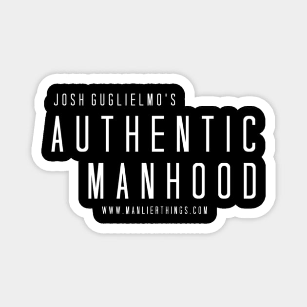 Authentic Manhood Magnet by MazzMurph