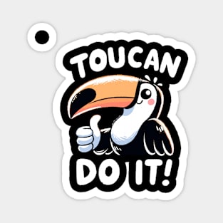 You can do it Toucan Bird Magnet
