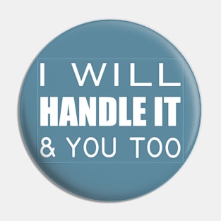I will handle it & you too Pin