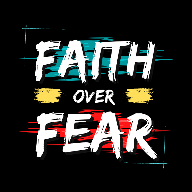 Faith Over Fear | Christian Saying by All Things Gospel