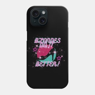 Blondes Do It Better Phone Case