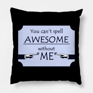 Funny Awesome Me T-Shirt Pillow