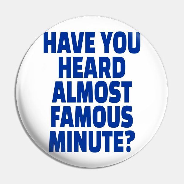 Have You Heard Almost Famous Minute? Pin by luckymustard