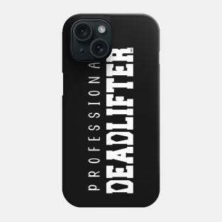 Professional Deadlifter Funny Mortician Saying Phone Case