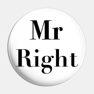 Mr right Pin