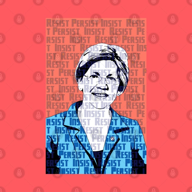 Elizabeth Warren Resist, Persist, Insist by candhdesigns