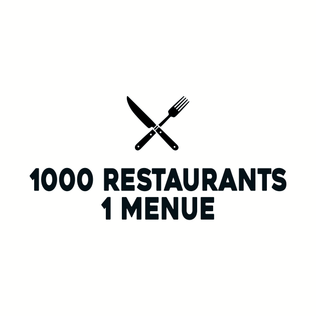 1000 Restaurants - 1 Menu by Kingrocker Clothing