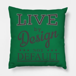 Live By Design 2 Pillow