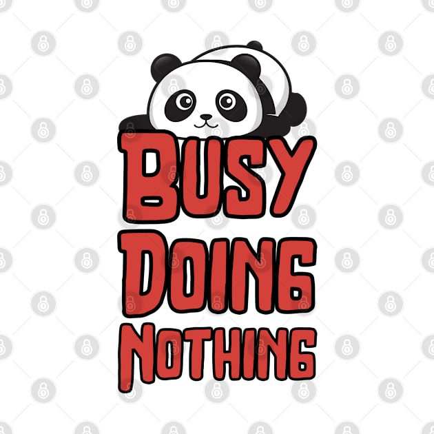 Busy Doing Nothing by Just a Cute World