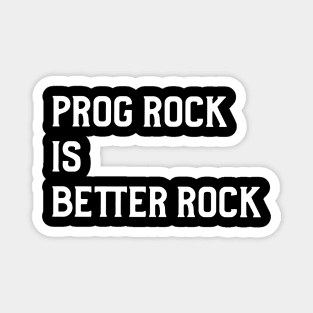 Prog Rock Is Better Rock Magnet