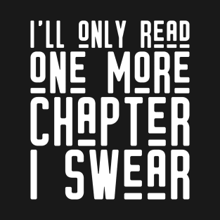 One More Chapter (White Print) T-Shirt