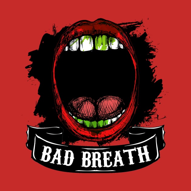 BAD BREATH by theanomalius_merch