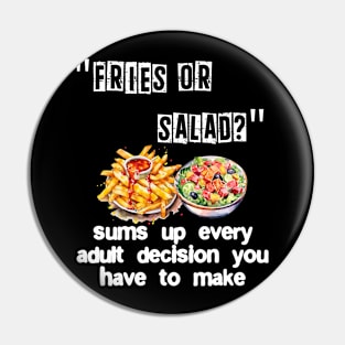 Fries or salad? sums up every adult decision you have to mak Pin