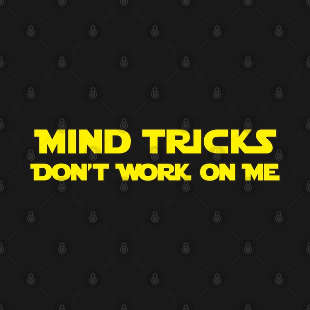 Mind Tricks Don't Work On Me by Brightfeather