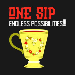 One Sip, Endless Possibilities (Coffee Motivational and Inspirational Quote) T-Shirt