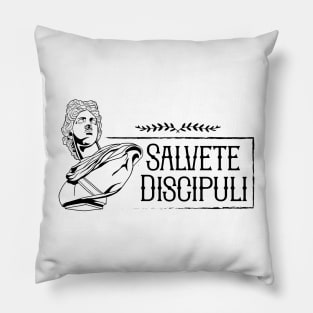 Latin saying - Salvete Discipuli Pillow