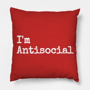 I'm Antisocial Pillow