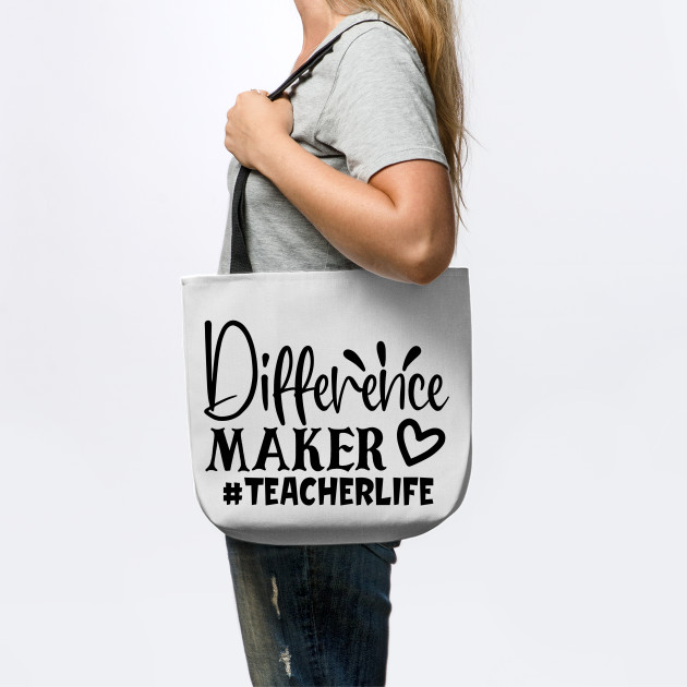 Download Difference Maker #TeacherLife - Teacher School Teacher ...