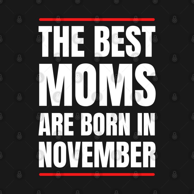 November Birthday Women The best Mom White Font by NickDsigns