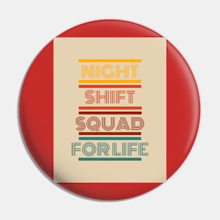 Night Shift Squad Pin