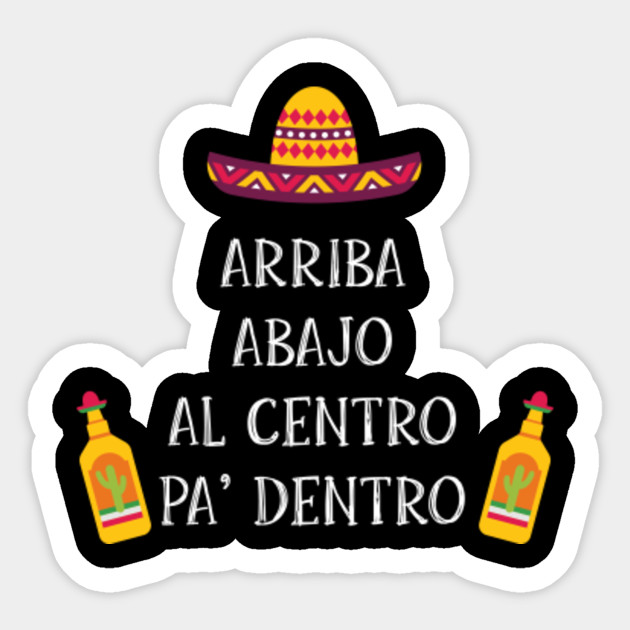 Arriba Abajo Al Centro Y Pa Dentro In English Arriba Abajo Al Centro Pa Dentro Cinco De Mayo Design Cinco De
