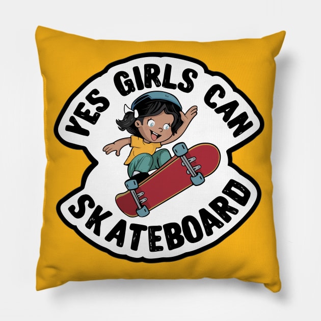 Yes Girls Can Skateboard - Girls can do it Pillow by BobaTeeStore