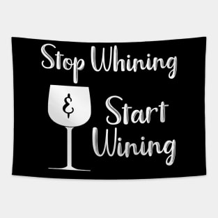 Stop Whining and Start Wining Tapestry