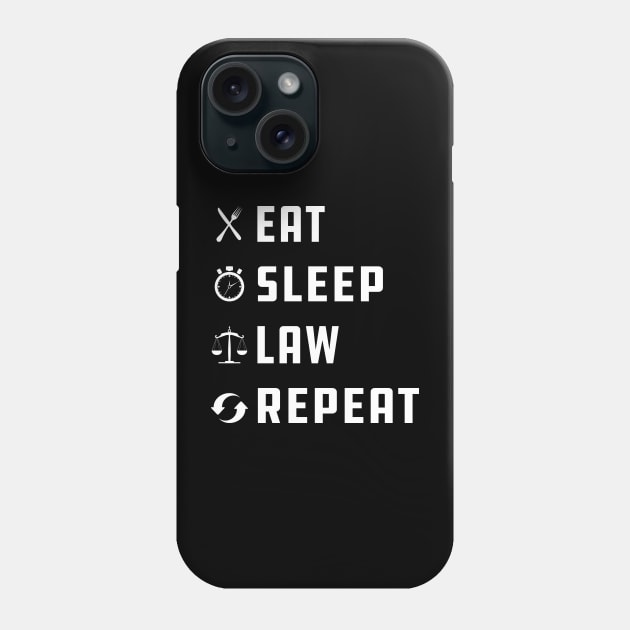 Law - Eat Sleep Law Repeat Phone Case by KC Happy Shop