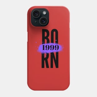 Born 1999 Phone Case