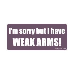 Weak Arms! - Light T-Shirt