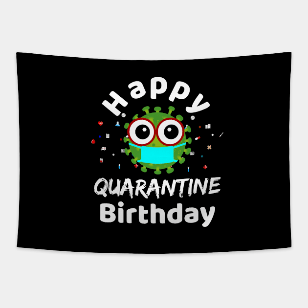 Happy Quarantine Birthday 2020 for celebrating your birthday in quarantine time Tapestry by Printofi.com