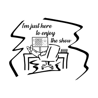 Chess - Agadmator - I'm just here to enjoy the show (v1) T-Shirt