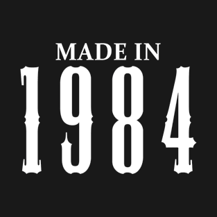 Made in 1984 year | Simple White T-Shirt