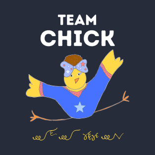 TEAM CHICK T-Shirt