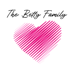 The Betty Family Heart, Love My Family, Name, Birthday, Middle name T-Shirt