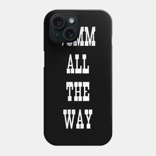 70mm All The Way Phone Case