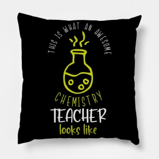 Awesome Chemistry Teacher Funny Sayings School Pillow