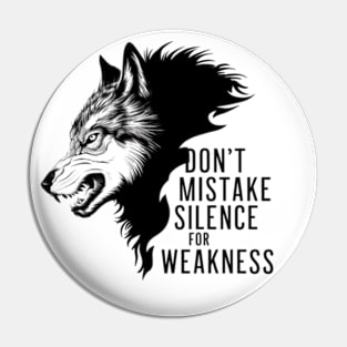 Don't Mistake Silence For Weakness Quote Pin