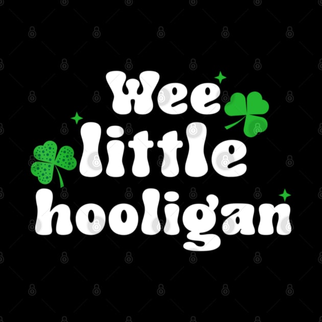 Wee Little Hooligan - Irish St Patrick's Day Funny by Emily Ava 1