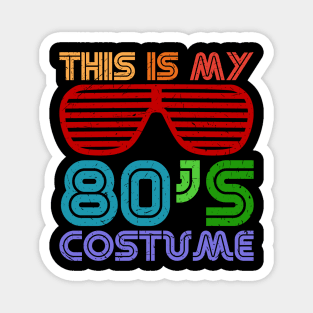 This is my 80s Costume Funny Retro 80s lover Gift Magnet