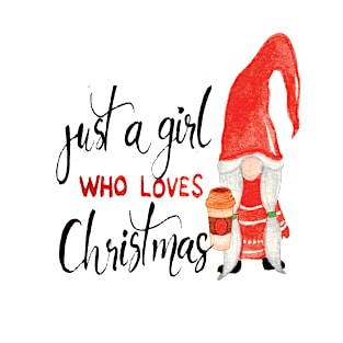 Just a girl who loves Christmas T-Shirt