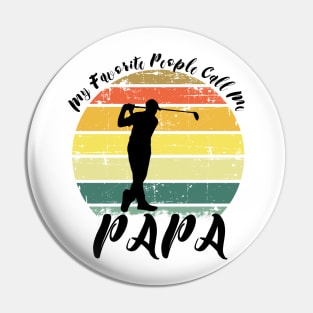 my favorite people call me papa Pin