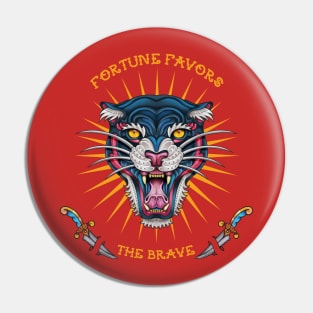 Fortune Favors the Brave Pin