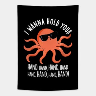 I Wanna Hold Your Hand Hand Cute Octopus Pun Tapestry