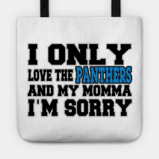 Only Love the Panthers and My Momma! Tote