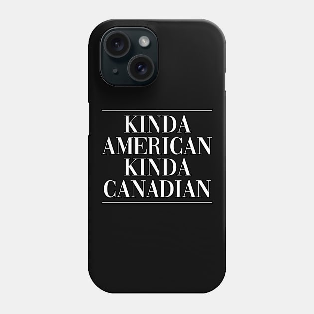 Canadian american dual citizen . Perfect present for mother dad friend him or her Phone Case by SerenityByAlex