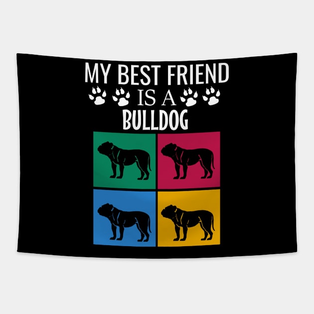 My best friend is a bulldog Tapestry by cypryanus