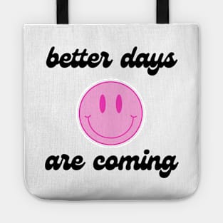 better days pink smiley ☺️ Tote